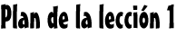 Plan de la lección 1 