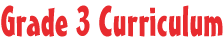 Grade 3 Curriculum Grade 3 Curriculum