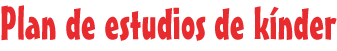 Plan de estudios de kínder Plan de estudios de kínder
