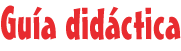 Guía didáctica 