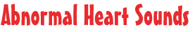 Abnormal Heart Sounds