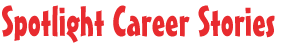Spotlight Career Stories